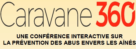 Conférence interactive Caravane 360 : Prévention des abus envers les ainés